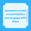 Questions to ask a coach